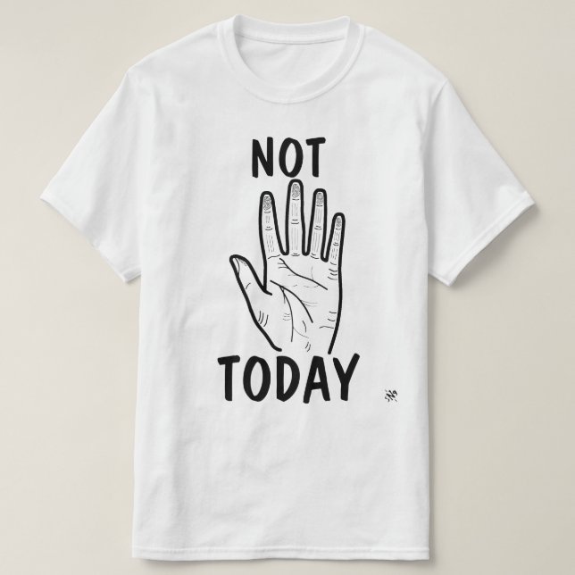 Not Today Mood Hand T-Shirt (Design Front)