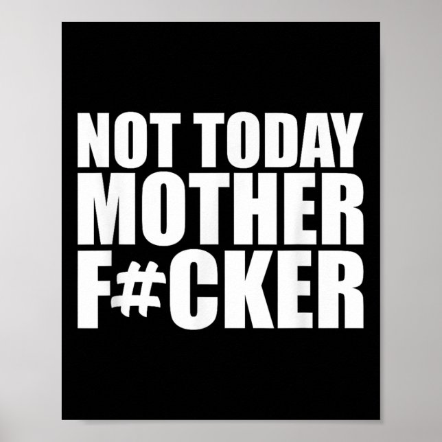 Not Today Mother Forer - Werful Motivational State Poster (Front)
