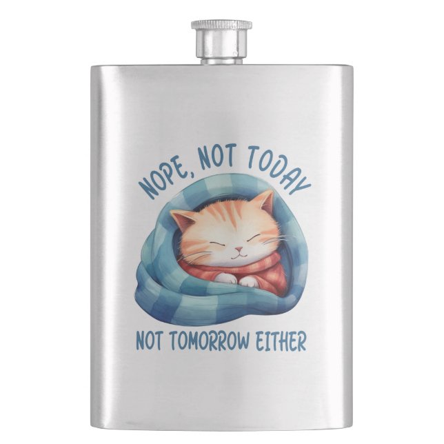 Not Today, Not Tomorrow – Introverted Cat Humor Flask (Front)