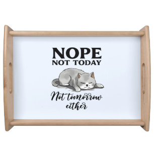 Not Today, Not Tomorrow – Sleepy Cat Serving Tray