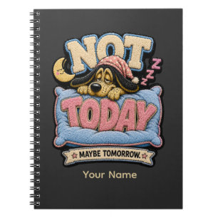 Not Today Personalized Funny Sarcastic T-Shirt Tri Notebook