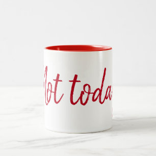 Not Today Quote On White Two-Tone Coffee Mug