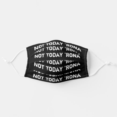 Not Today Rona Adult Cloth Face Mask