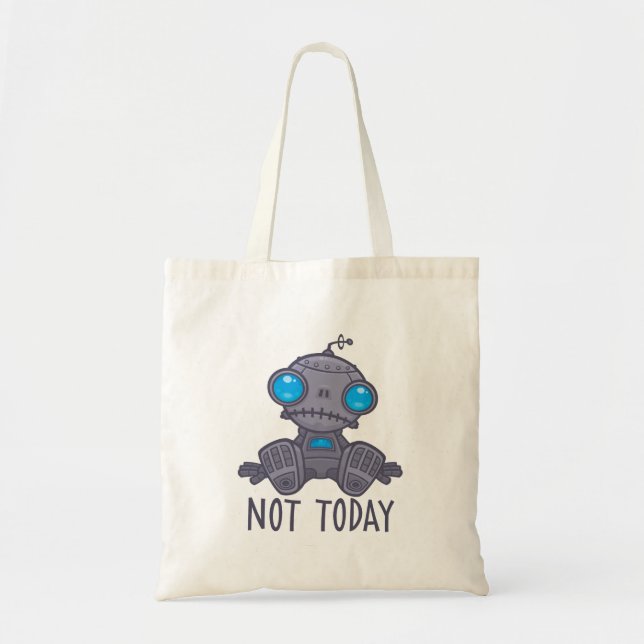 Not Today Sad Robot Tote Bag (Front)