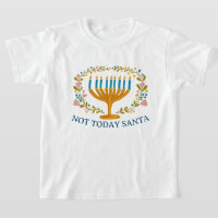 NOT TODAY SANTA HANUKKAH Menorah Jewish Funny