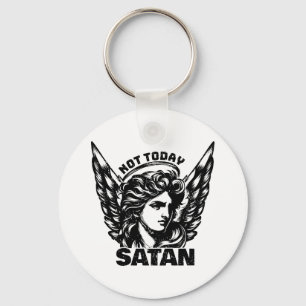 Not today satan Arc Angel Michael Keychain
