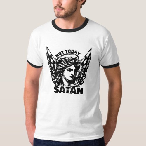 Not today satan Arc Angel Michael T_Shirt
