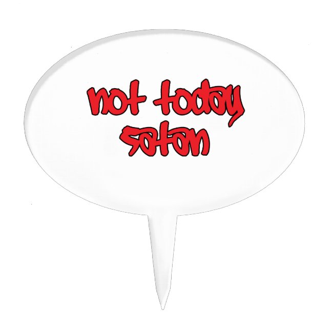 Not Today Satan Cake Topper (Front)