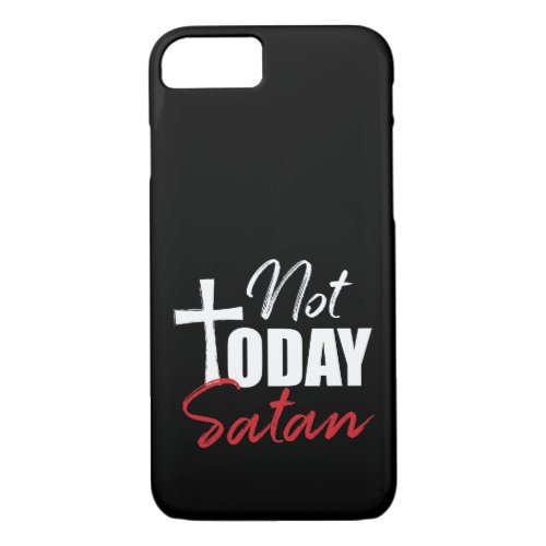 Not Today Satan iPhone 87 Case