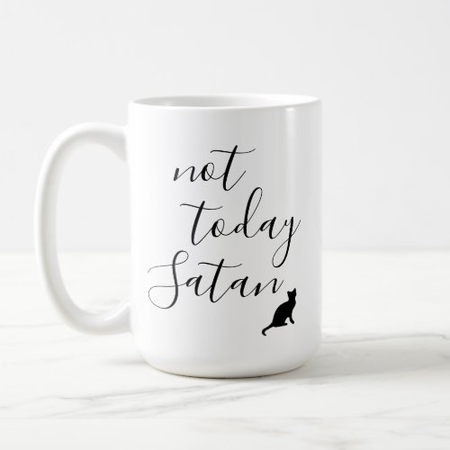 Not Today Satan _ Cat Coffee Mug