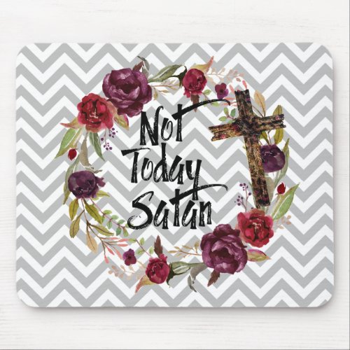 Not Today Satan Christian Floral Chevron Mousepad