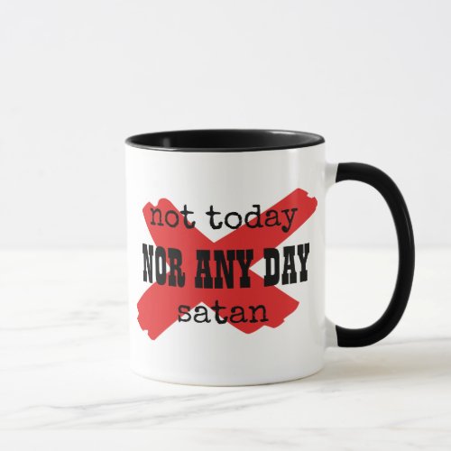 NOT TODAY SATAN Christian Mug