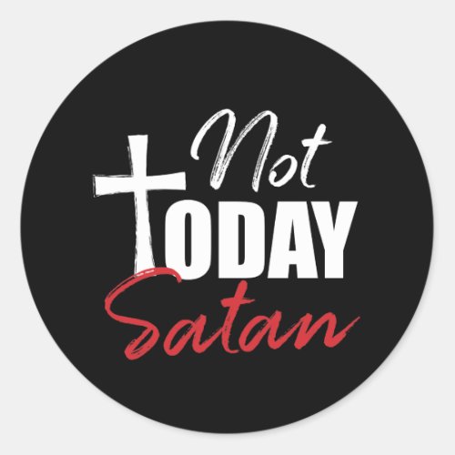 Not Today Satan Classic Round Sticker