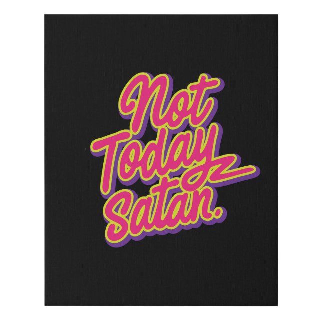 Not Today Satan Faux Canvas Print (Front)
