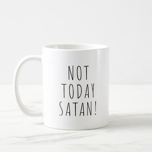 Not Today Satan ! Funny Coffee Tea Mug (Left)