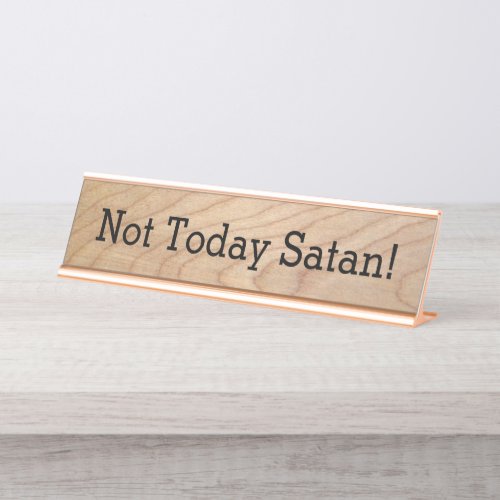 Not Today Satan Funny Office Christian Desk Name Plate