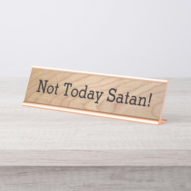 Not Today Satan Funny Office Christian Desk Name Plate (Front)