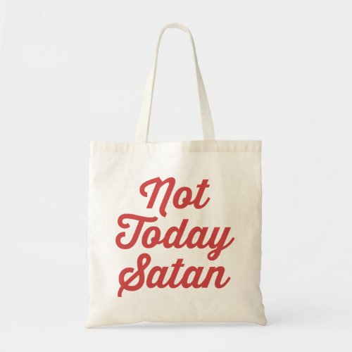 Not Today Satan Funny Quote Tote Bag