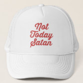 Funny Cap, Not Today Satan Hat, Funny and Sarcastic, Embroidered