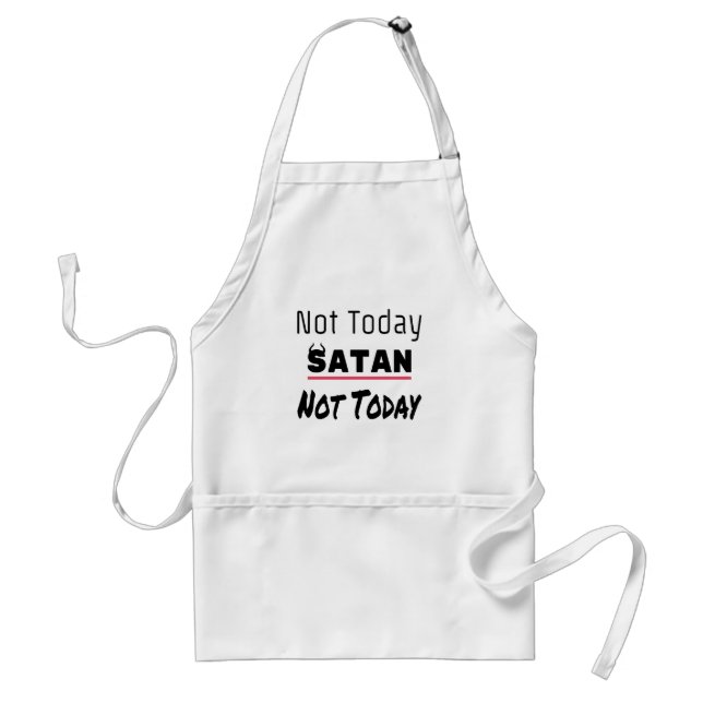 Not Today Satan Funny Sarcastic Adult Apron (Front)