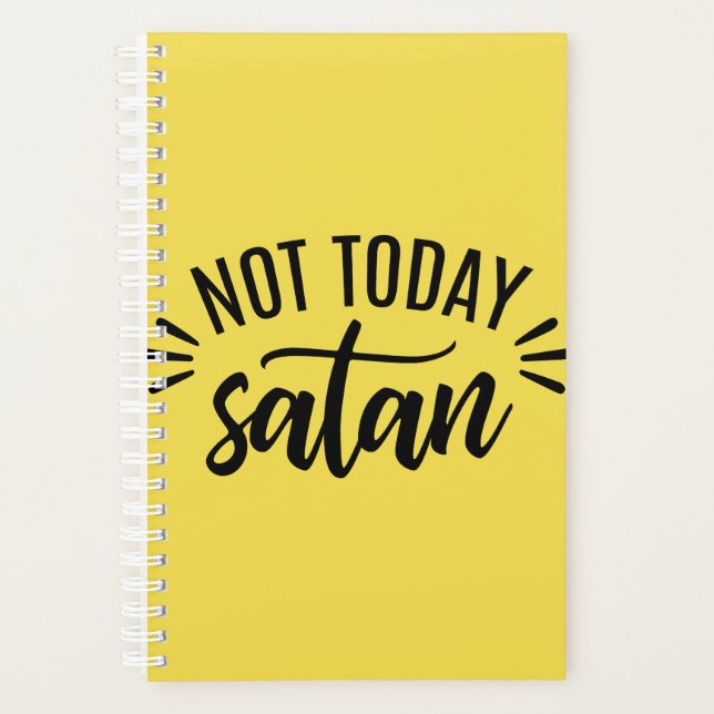 Not Today Satan Funny Spiral Planner (Front)