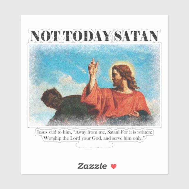 Not Today Satan | Jesus is tested in the wildernes Sticker (Sheet)