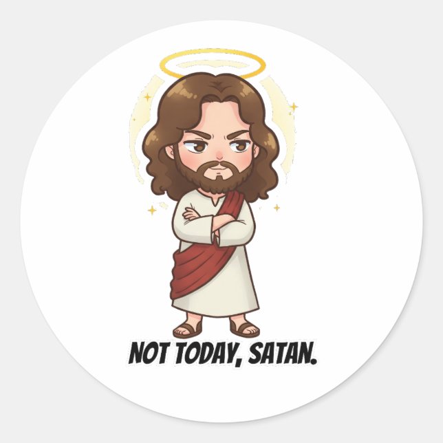  Not Today, Satan - Jesus Reacts Classic Round Sticker (Front)