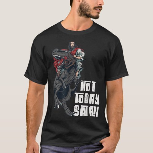 Not Today Satan Jesus Riding Dinosaur Funny Quote  T_Shirt