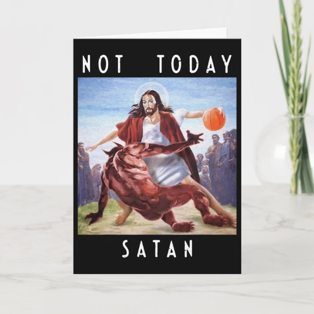 Not Today Satan Jesus Vs Satan In Bysketbyll  Card (Front)
