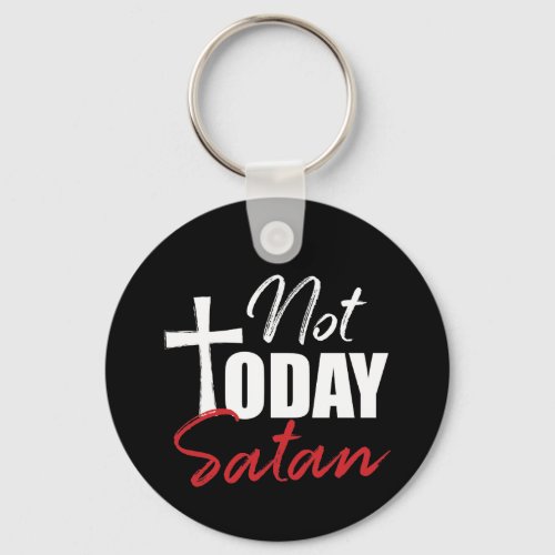 Not Today Satan Keychain