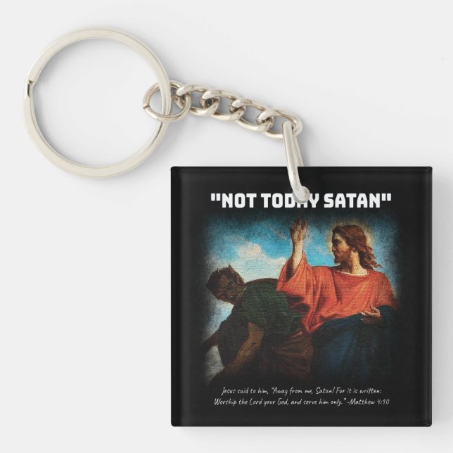 Not Today Satan Matthew 4:10 White Keychain (Front)