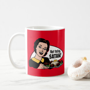Not Today Satan Mug