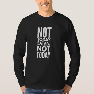 Not Today Satan Not Today - Gay Pride T-Shirt