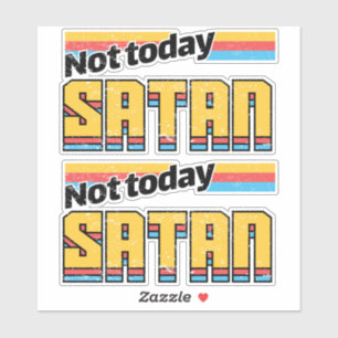 Not Today Satan Retro Sticker