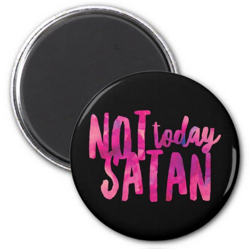 Not Today Satan Standard 2 Inch Round Magnet