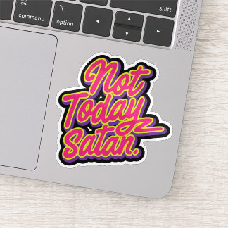 Not Today Satan Sticker