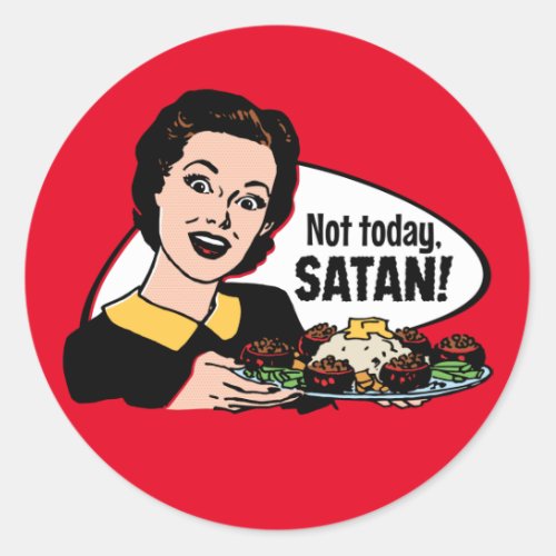 Not Today Satan Stickers