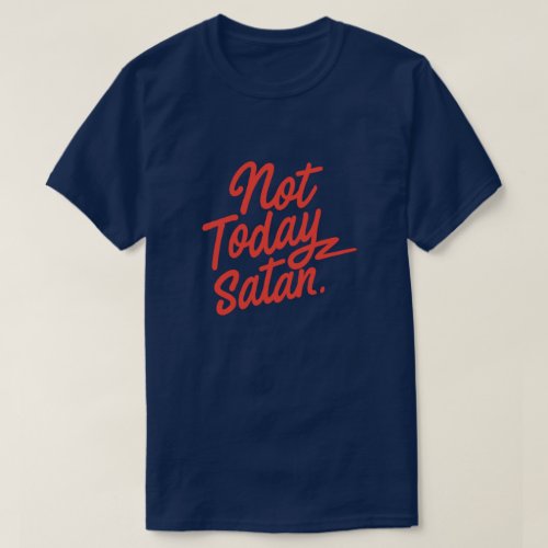 Not Today Satan T_Shirt