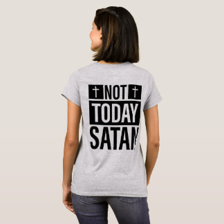 Not Today Satan T-Shirt