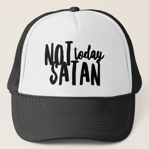 Not Today Satan Trucker Hat