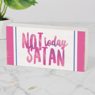 Not Today Satan Wood Box Sign