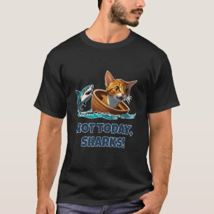 Not Today Sharks Funny Cat Boat Escape Humor T-Shirt