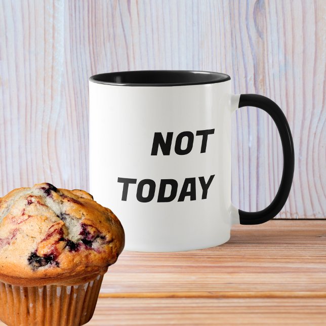 "NOT TODAY" Simple Typography,Coworker Funny Quote Mug (Creator Uploaded)
