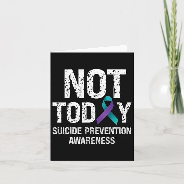 Not Today Suicide Prevention Awareness Teal N Purp Card (Front)