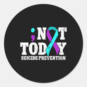 Not Today Suicide Prevention Ribbon Awareness Classic Round Sticker