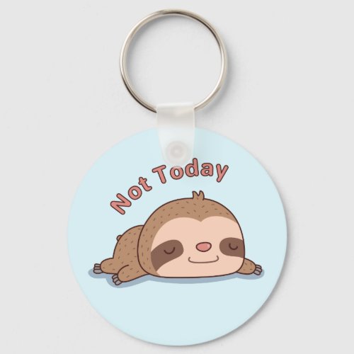 Not Today Take A Break Sleeping Sloth Keychain