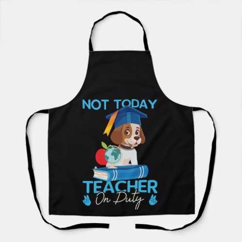 not_today_teacher_on_duty_01 apron
