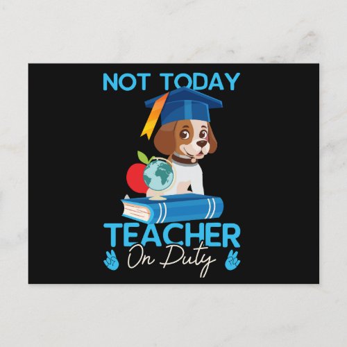 not_today_teacher_on_duty_01 postcard
