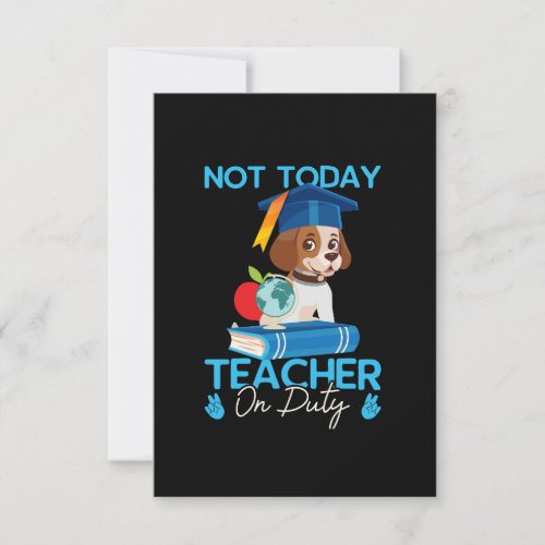 not_today_teacher_on_duty_01 thank you card