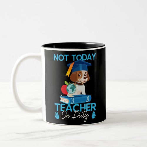 not_today_teacher_on_duty_01 Two_Tone coffee mug